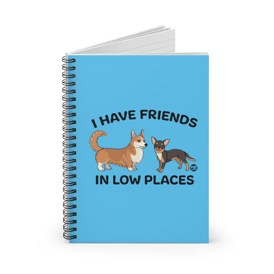 Friends Low Places Notebook