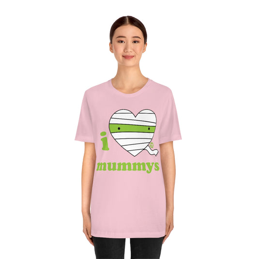 I Love Mummys Unisex Tee