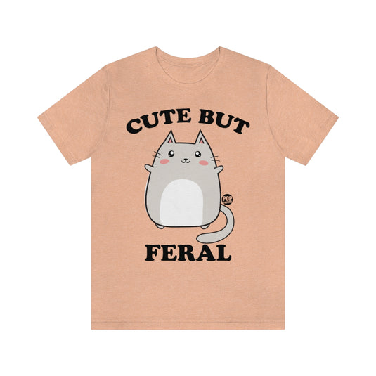 Cute But Feral Unisex Tee