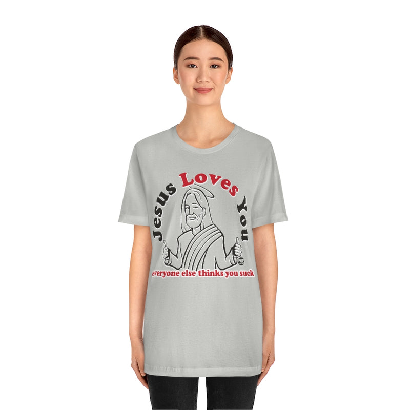 Load image into Gallery viewer, Jesus Loves You You Suck Unisex Tee
