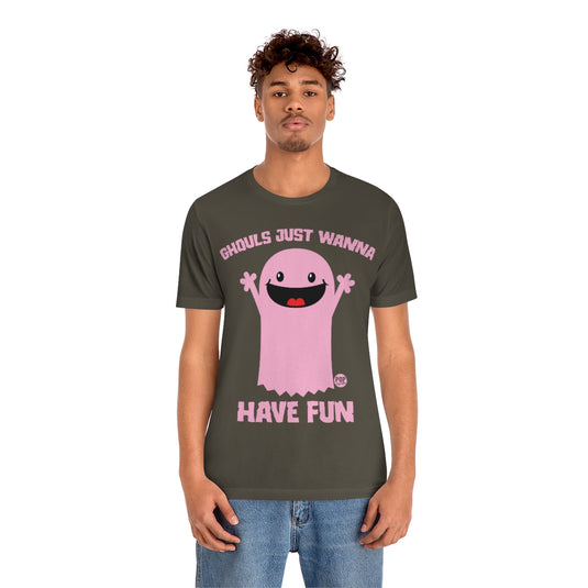 Ghouls Just Wanna Have Fun Ghost Unisex Tee