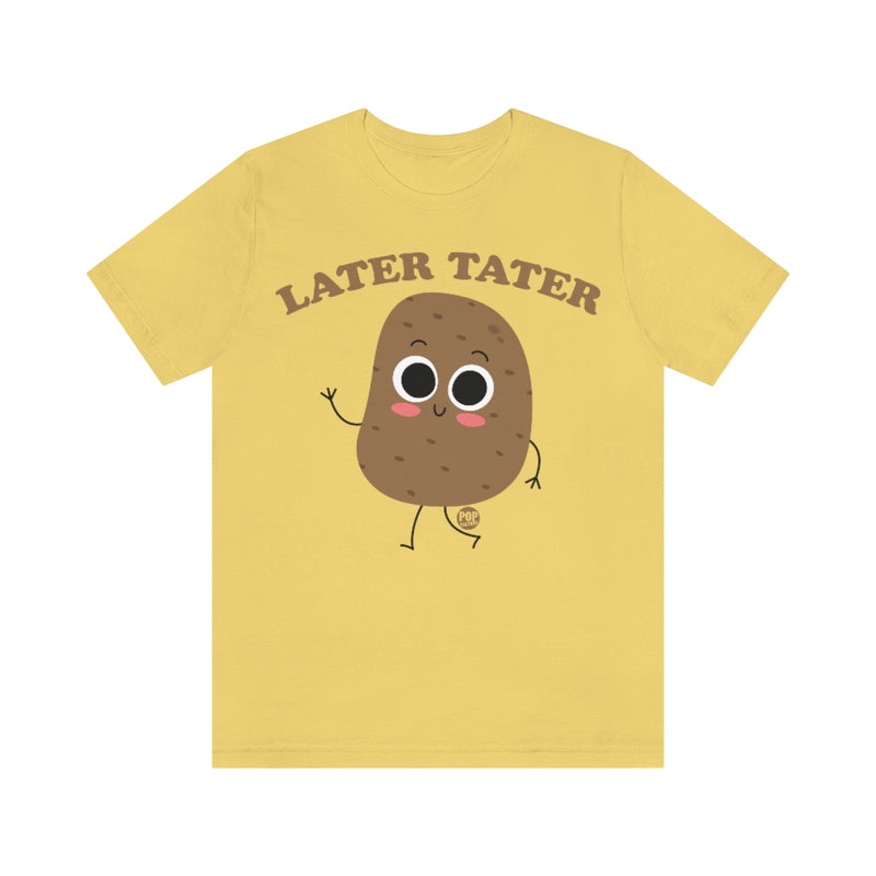 Load image into Gallery viewer, Later Tater Potato Unisex Tee
