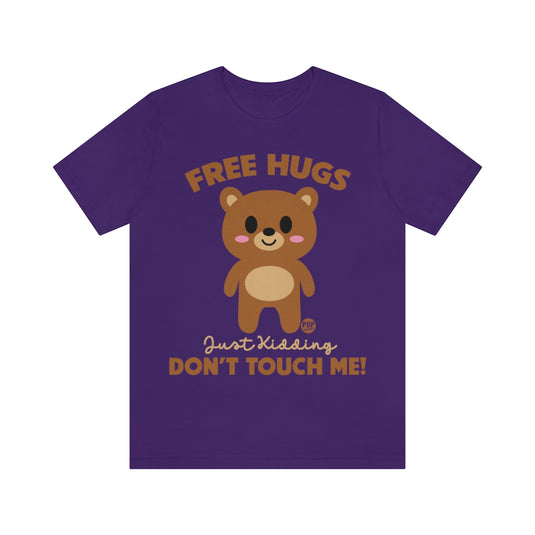 Free Hugs Just Kidding Unisex Tee