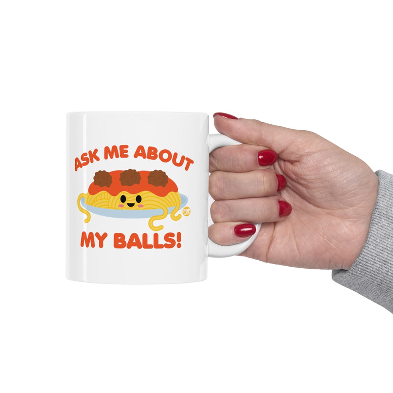 Load image into Gallery viewer, Ask Me About Balls Spaghetti Mug
