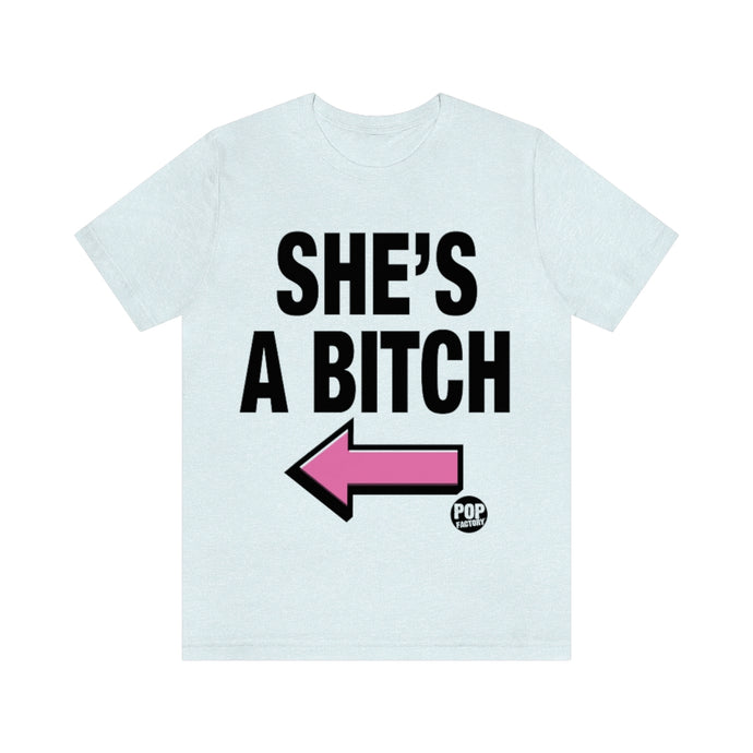 She's A Bitch Unisex Tee