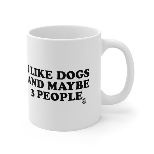 I Like Dogs And Maybe 3 People Mug