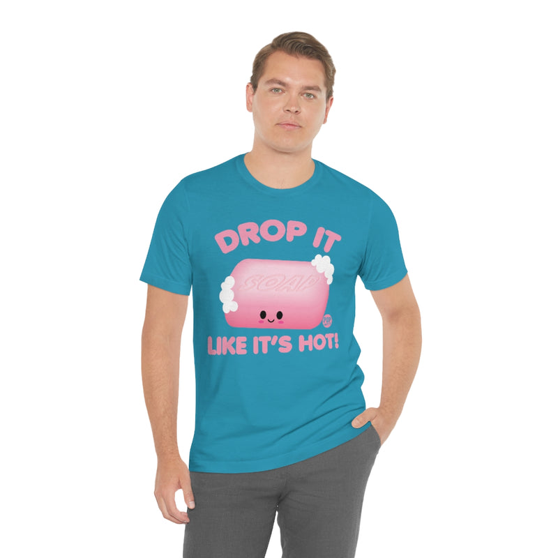 Load image into Gallery viewer, Drop Like Hot Soap Unisex Tee
