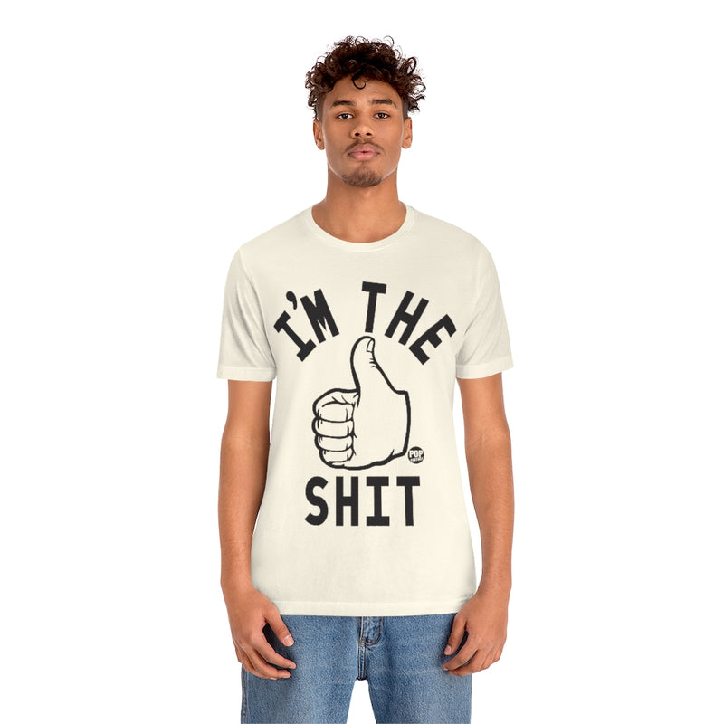 Load image into Gallery viewer, I&#39;m The Shit Unisex Tee
