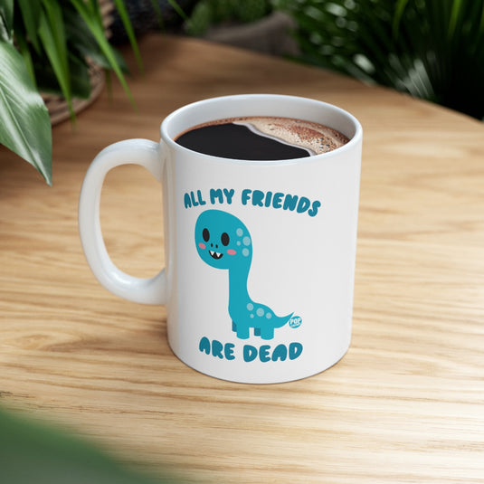 All My Friends Are Dead Dino Mug