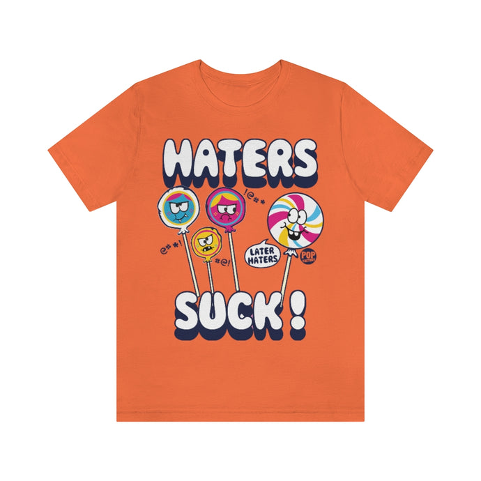 Haters Suck Lolipops Unisex Tee