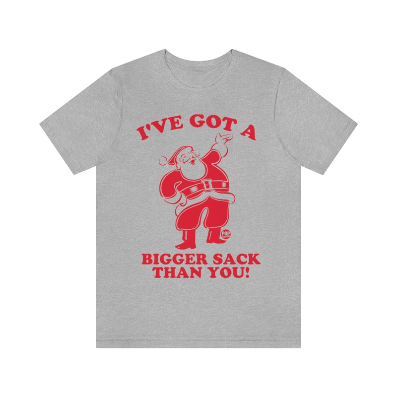 Load image into Gallery viewer, Santa Bigger Sack Than You Unisex Tee
