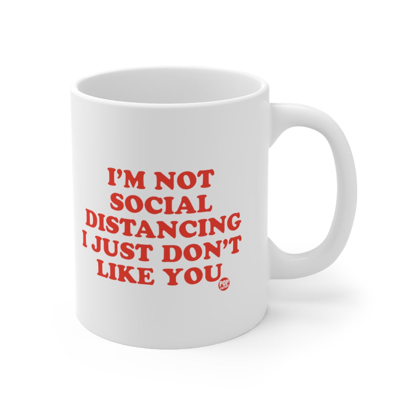 Load image into Gallery viewer, Not Social Distancing Dont Like You Mug
