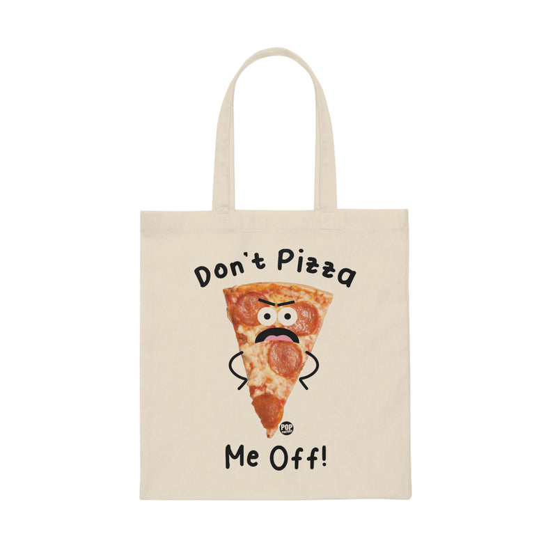 Load image into Gallery viewer, Don&#39;t Pizza Me Off Tote
