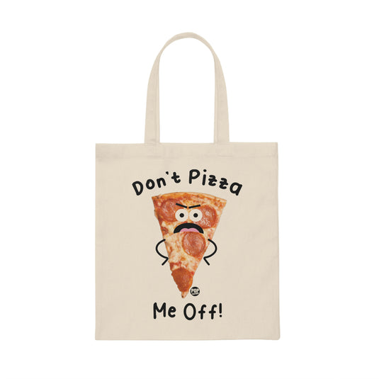 Don't Pizza Me Off Tote