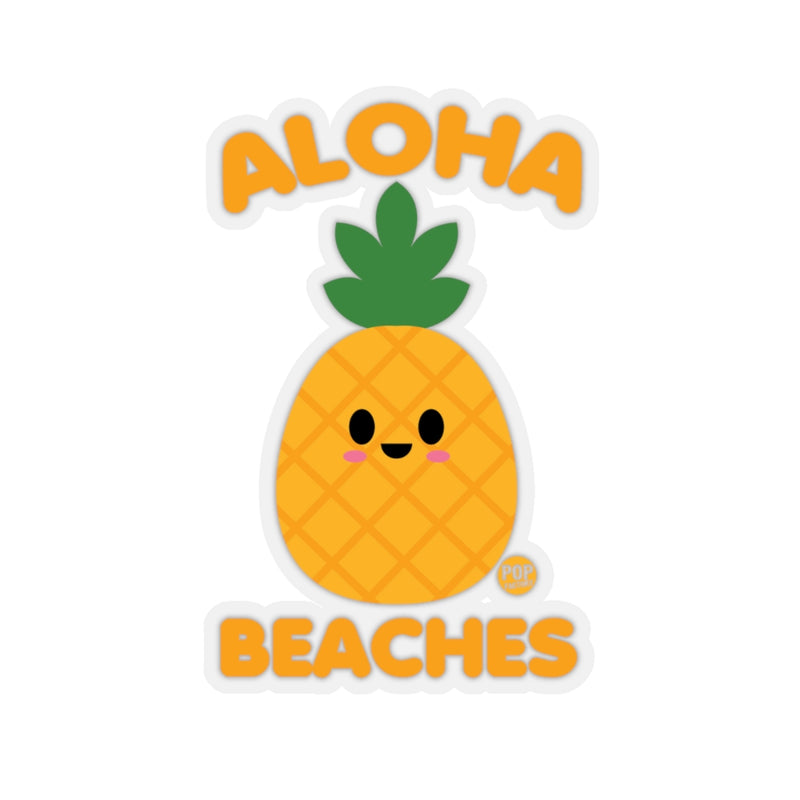 Load image into Gallery viewer, Cute vinyl sticker of a smiling pineapple with the phrase “Aloha Beaches” – 3 inch waterproof tropical summer pun sticker by Pop Factory
