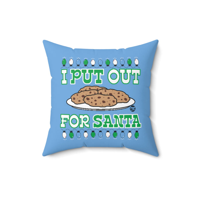 I Put Out For Santa Cookies Pillow