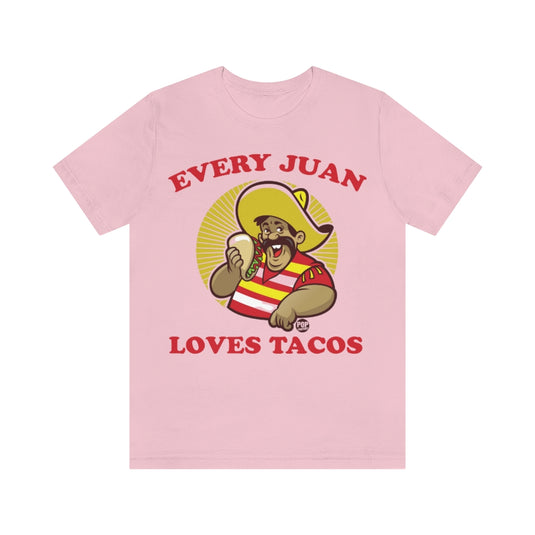 Every Juan Loves Tacos Unisex Tee