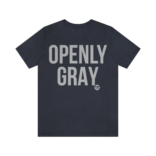 Openly Gray Unisex Tee