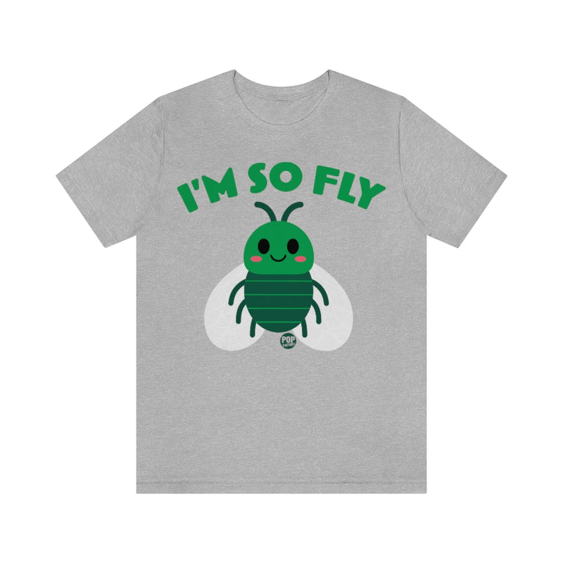 Load image into Gallery viewer, I&#39;m So Fly Fly Unisex Tee

