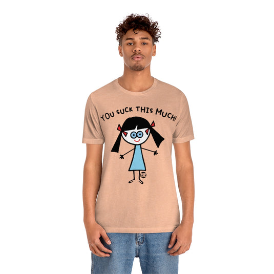 Tw - You Suck This Much Unisex Tee