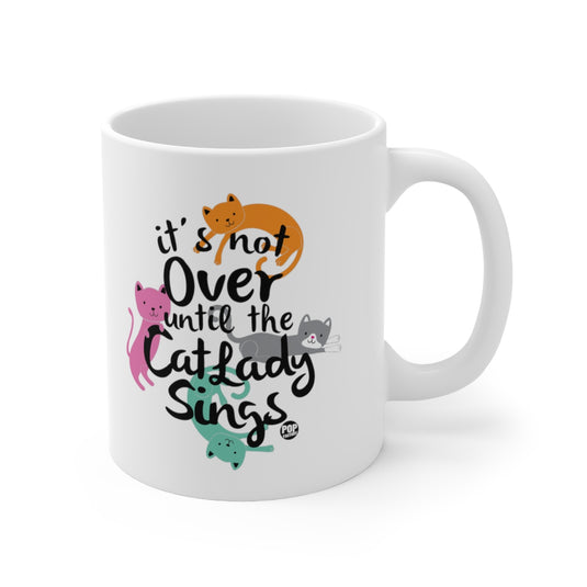 Not Over Til Cat Lady Sings Mug