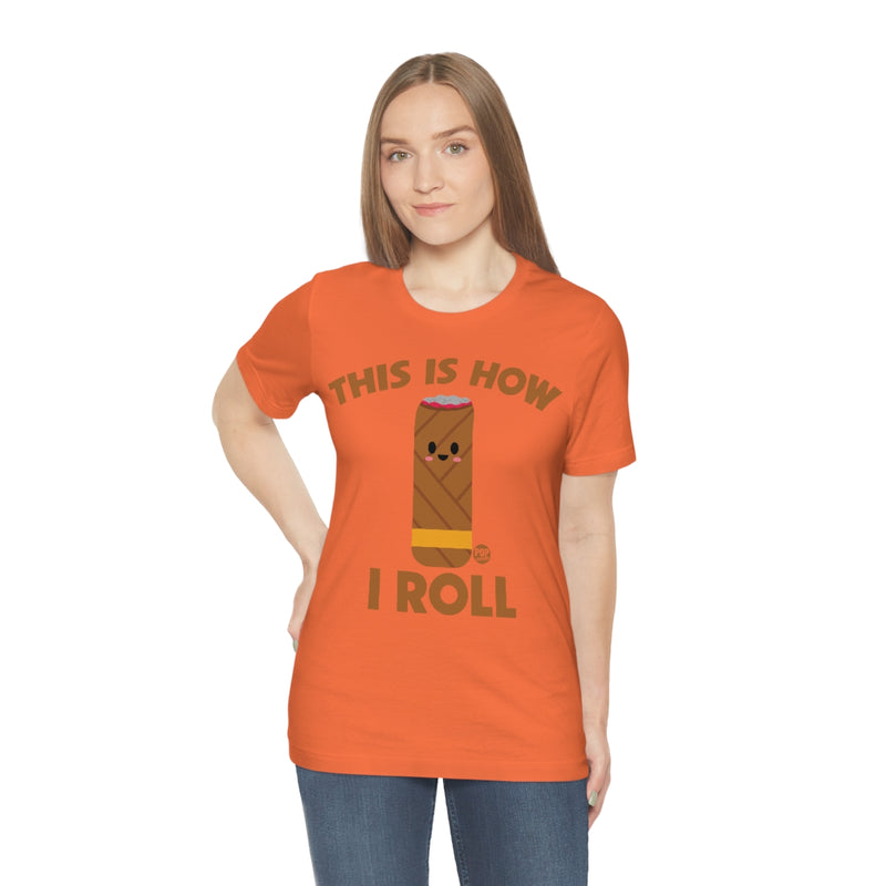 Load image into Gallery viewer, How I Roll Cigar Unisex Tee

