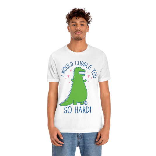 Cuddle You Dinosaur Unisex Tee