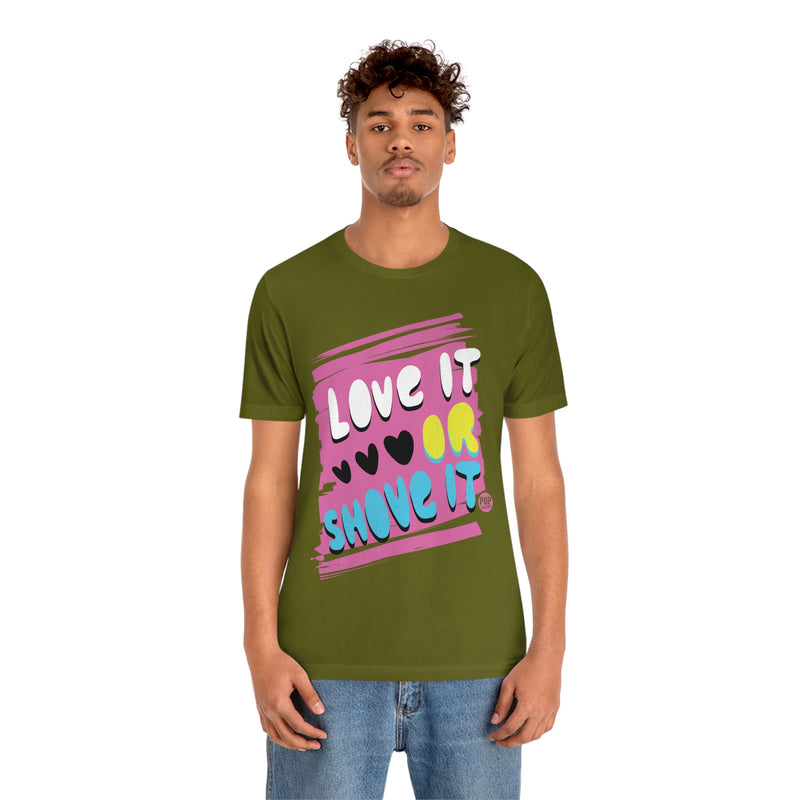 Load image into Gallery viewer, Love It Or Shove It Unisex Tee
