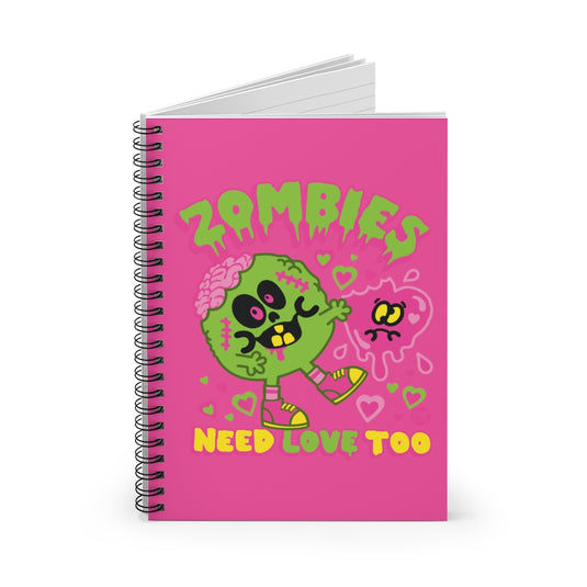 Zombies Need Love Too Notebook