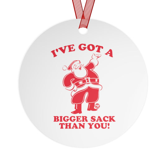 Santa Bigger Sack Than You Ornament