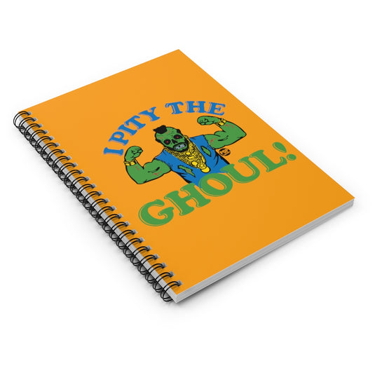 I Pity The Ghoul Mr T Notebook