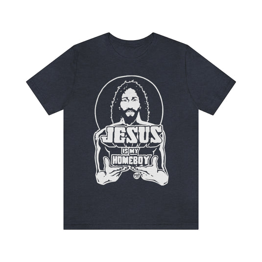 Jesus Is My Homeboy Unisex Tee