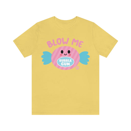 Blow Me Gum Unisex Tee