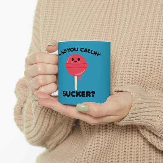 Who You Callin' Sucker?  Lolipop Coffee Mug