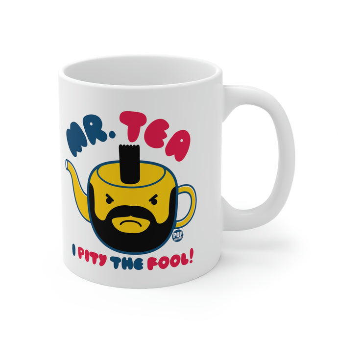 Mr Tea - I Pity the Fool! Coffee Mug