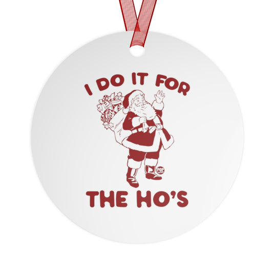 Do It For Hos Santa Ornament