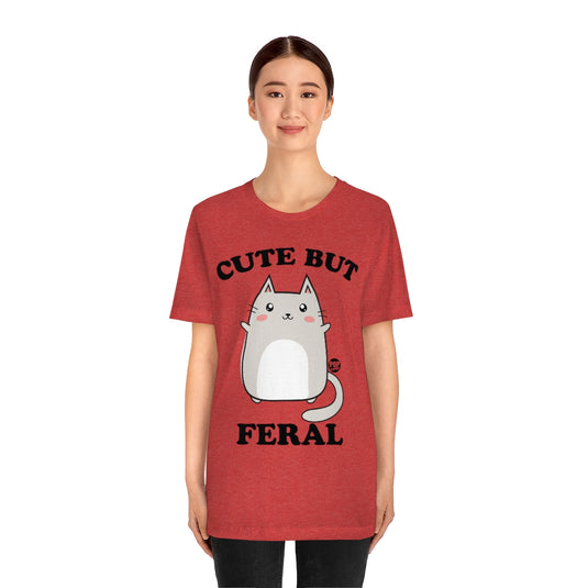 Cute But Feral Unisex Tee