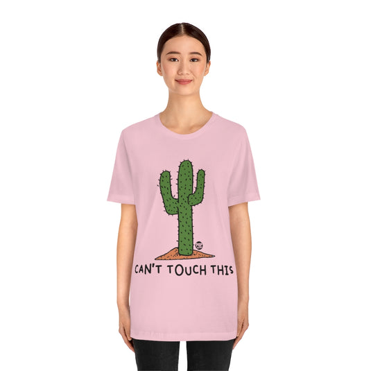 Can'T Touch This Cactus Unisex Tee