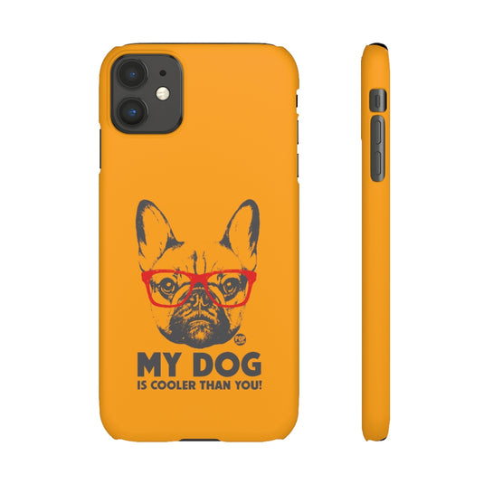 My Dog Cooler Than You Phone Case