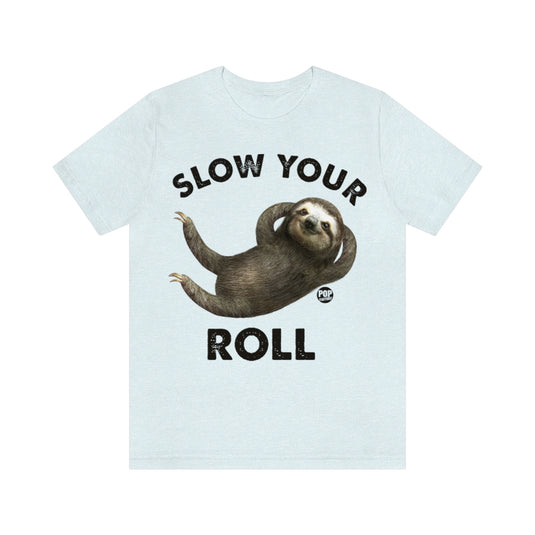 Slow Your Roll Sloth Unisex Tee