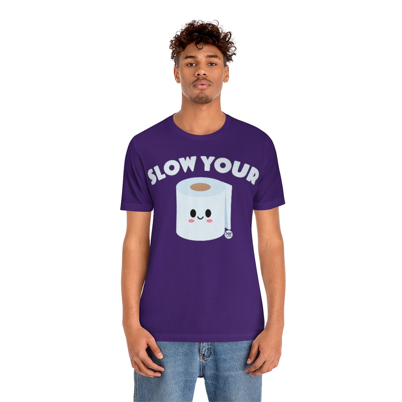 Load image into Gallery viewer, Slow Your Tp Roll Unisex Tee
