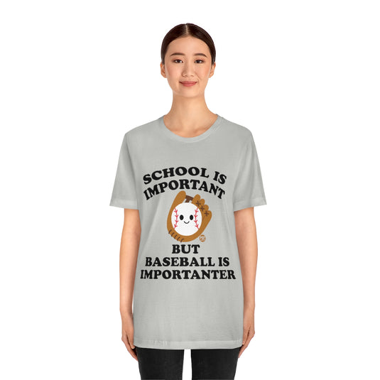 Baseball is Importanter Unisex Tee