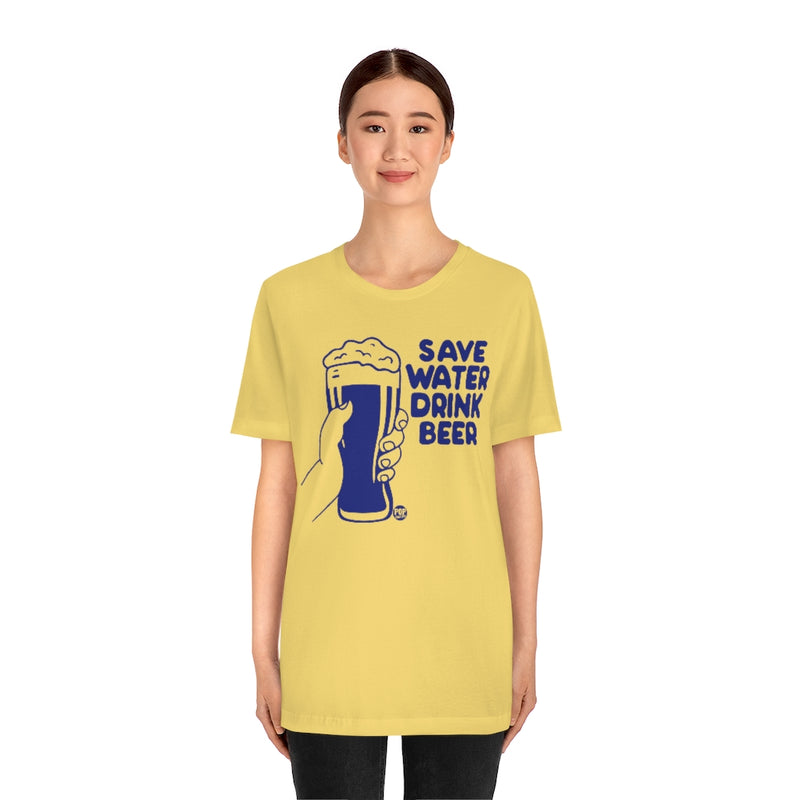 Load image into Gallery viewer, Save Water Drink Beer Unisex Tee
