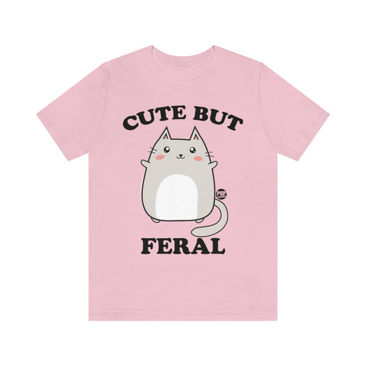 Cute But Feral Unisex Tee