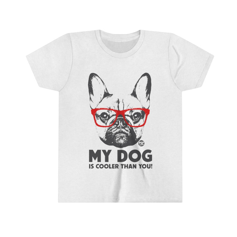 Load image into Gallery viewer, My Dog is Cooler Than You Youth Short Sleeve Tee
