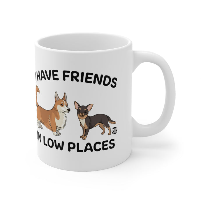 Friends Low Places Dogs Mug