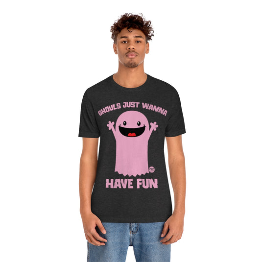 Ghouls Just Wanna Have Fun Ghost Unisex Tee