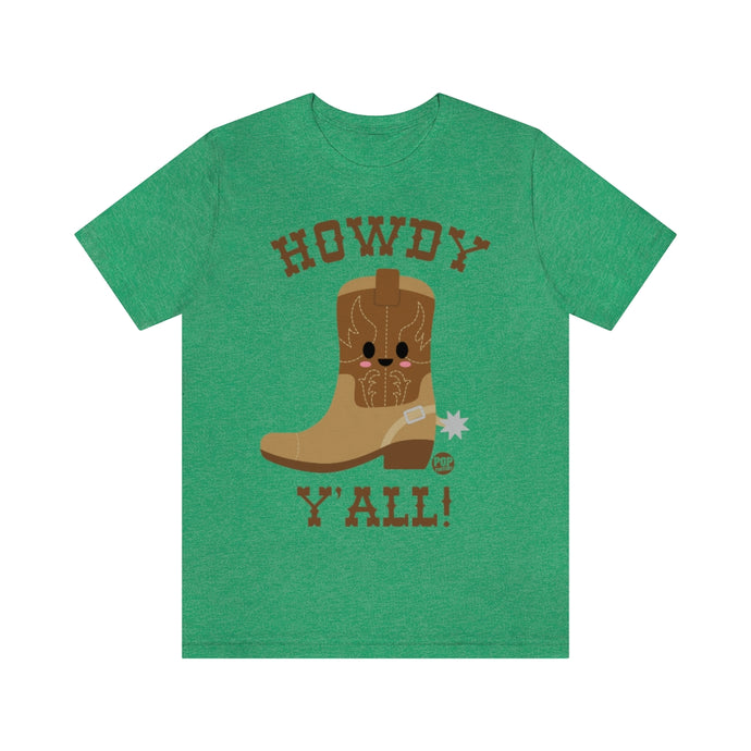Howdy Y'All Boot Unisex Tee