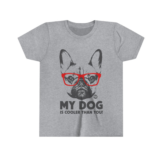 My Dog is Cooler Than You Youth Short Sleeve Tee