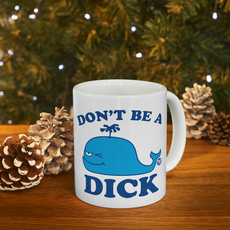 Load image into Gallery viewer, Don&#39;t Be A Dick Whale Mug
